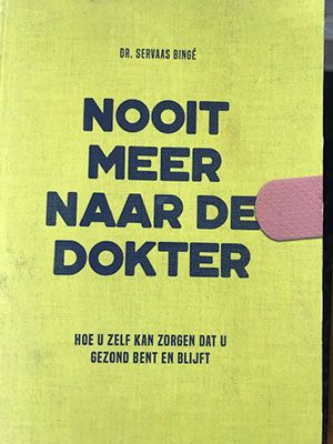 Nooit meer naar de dokter, een boek van Dr Servaas Bingé